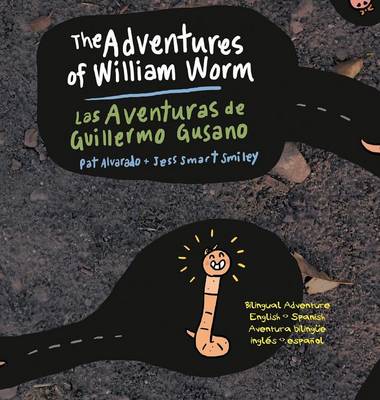 Book cover for The Adventures of William Worm * Las aventuras de Guillermo Gusano