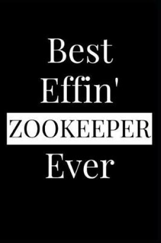 Cover of Best Effin' Zookeeper Ever