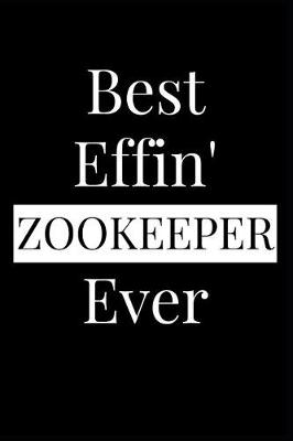 Book cover for Best Effin' Zookeeper Ever