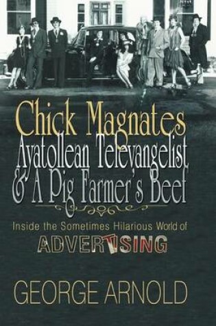 Cover of Chick Magnates, Ayatollean Televangelist, & a Pig Farmer's Beef