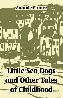 Book cover for Little Sea Dogs and Other Tales of Childhood