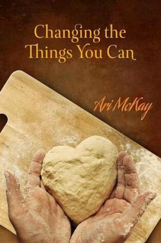Cover of Changing the Things You Can