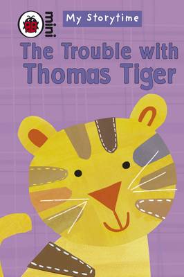 Book cover for My Storytime: The Trouble with Thomas Tiger