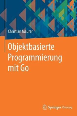 Cover of Objektbasierte Programmierung mit Go