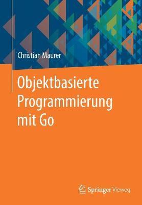 Book cover for Objektbasierte Programmierung mit Go