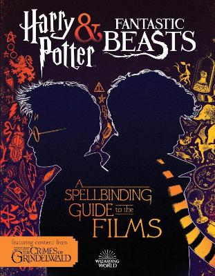 Book cover for Harry Potter & Fantastic Beasts: A Spellbinding Guide to the Films of the Wizarding World