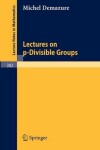 Book cover for Lectures on p-Divisible Groups