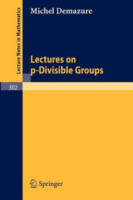 Book cover for Lectures on p-Divisible Groups