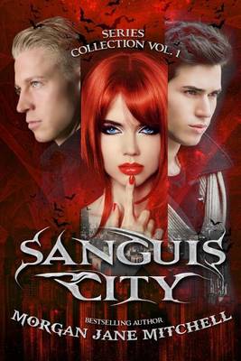 Book cover for Sanguis City Series Collection Vol. 1