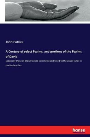 Cover of A Century of select Psalms, and portions of the Psalms of David