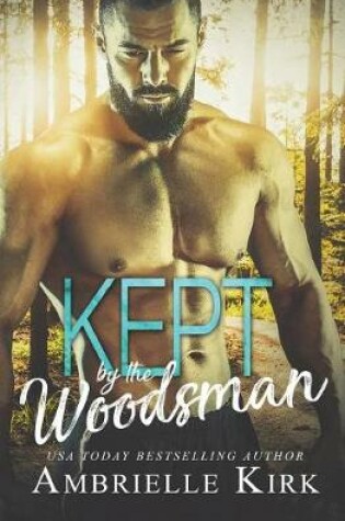 Cover of Kept by the Woodsman