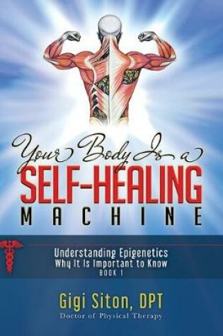 Cover of Your Body is a Self-Healing Machine Book 1