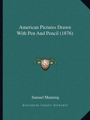 Book cover for American Pictures Drawn with Pen and Pencil (1876)