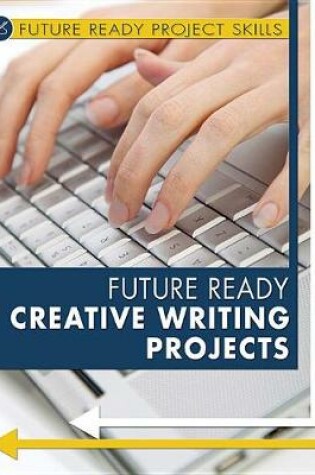 Cover of Future Ready Creative Writing Projects
