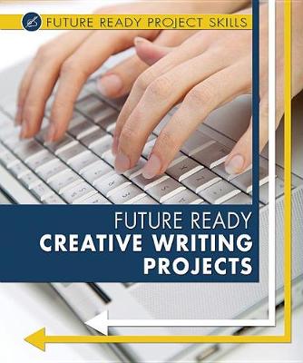 Cover of Future Ready Creative Writing Projects