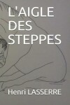 Book cover for L'Aigle Des Steppes