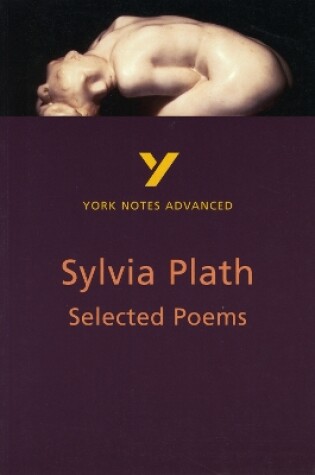 Cover of Selected Poems of Sylvia Plath: York Notes Advanced