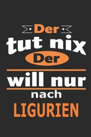 Cover of Der tut nix Der will nur nach Ligurien