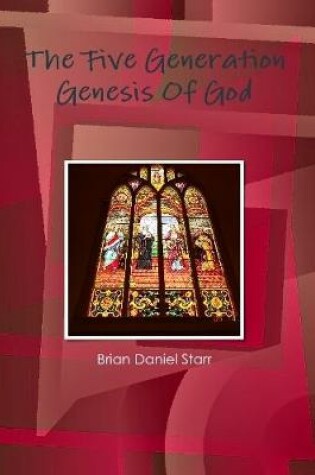 Cover of The Five Generation Genesis Of God