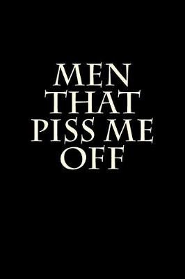 Book cover for Men that Piss Me Off