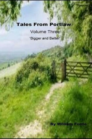 Cover of Tales from Portlaw Volume Three - Bigger and Better