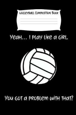 Cover of Yeah... I Play Like a Girl. You Got a Problem with That?
