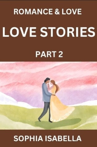 Cover of Romance & Love (Part 2) - Echoes of Romance, A Treasure Trove of Timeless Fictional Short Stories