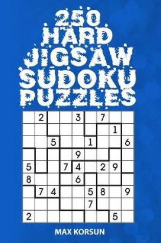 Cover of 250 Hard Jigsaw Sudoku Puzzles