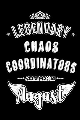Book cover for Legendary Chaos Coordinators are born in August