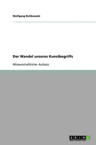 Cover of Der Wandel Unseres Kunstbegriffs