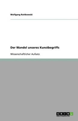 Book cover for Der Wandel Unseres Kunstbegriffs
