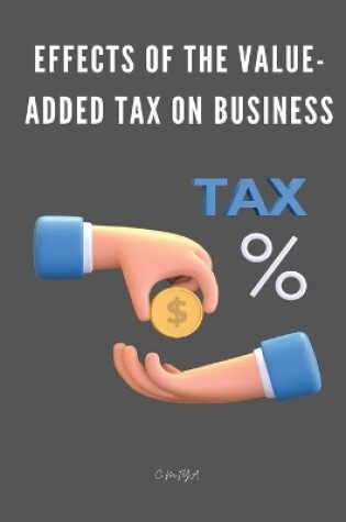 Cover of Effects of the value-added tax on business