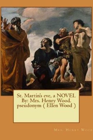 Cover of St. Martin's eve, a NOVEL By