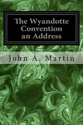 Book cover for The Wyandotte Convention an Address