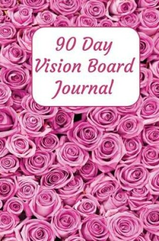 Cover of 90 Day Vision Board Journal