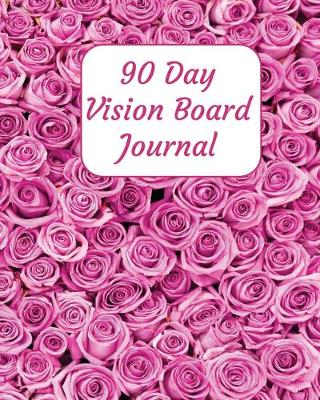 Book cover for 90 Day Vision Board Journal