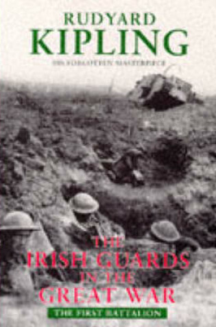Cover of The Irish Guards in the Great War 1st Battalion