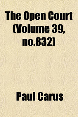 Book cover for The Open Court (Volume 39, No.832)