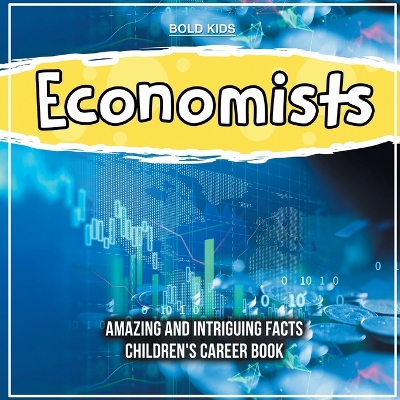 Book cover for Economists Amazing And Intriguing Facts Children's Career Book