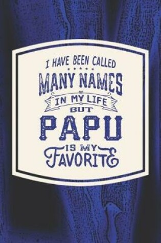 Cover of I Have Been Called Many s In My Life But Papu Is My Favorite