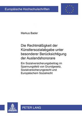 Book cover for Die Rechtmaessigkeit Der Kuenstlersozialabgabe Unter Besonderer Beruecksichtigung Der Auslandshonorare