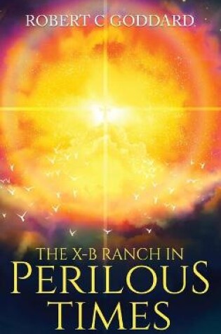 Cover of The X-B Ranch in Perilous Times
