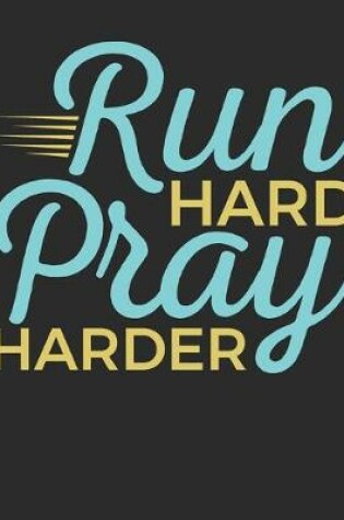 Cover of Run Hard Pray Harder