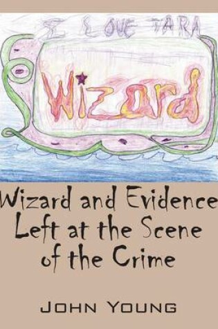 Cover of Wizard and Evidence Left at the Scene of the Crime