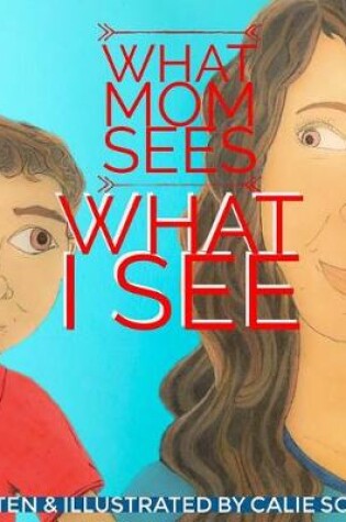 Cover of What Mom Sees, What I See