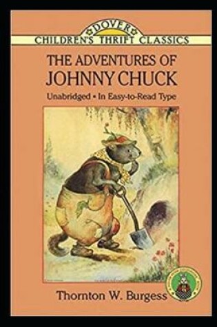Cover of The Adventures of Johnny Chuck (Annotated & Illustrated)