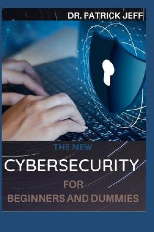 Cover of The New Cybersecurity for Beginners and Dummies