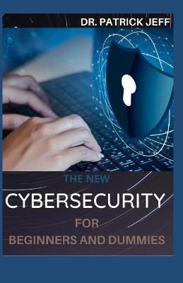 Book cover for The New Cybersecurity for Beginners and Dummies