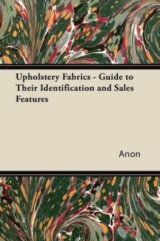 Cover of Upholstery Fabrics - A Guide to Their Identification and Sales Features