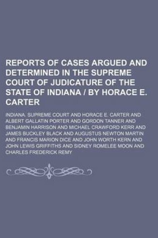 Cover of Reports of Cases Argued and Determined in the Supreme Court of Judicature of the State of Indiana by Horace E. Carter (Volume 151)